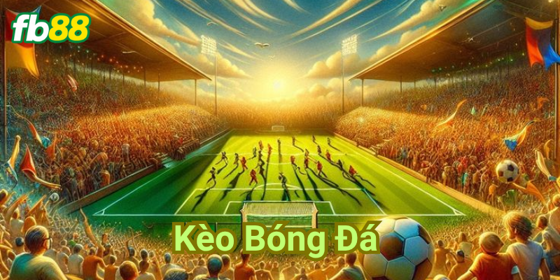 Kèo Bóng Đá là gì?