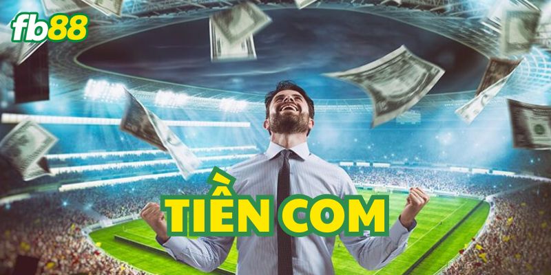 Giải thích về Tiền Com FB88