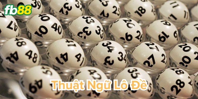 Văn hóa Thuật Ngữ Lô Đề độc đáo Fb88