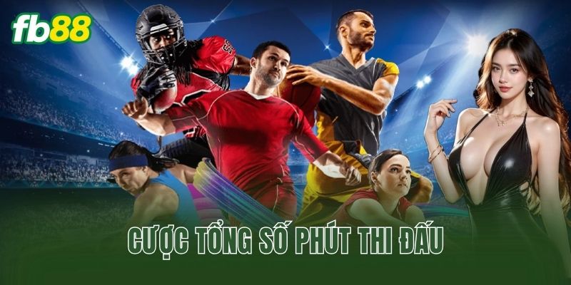 Cược Tổng Số Phút Thi Đấu