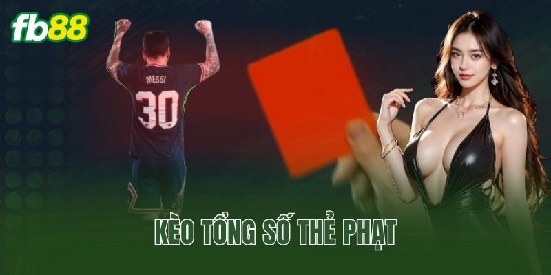 Kèo Tổng Số Thẻ Phạt