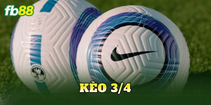 Kèo 3/4