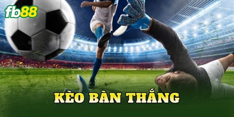 Kèo Bàn Thắng