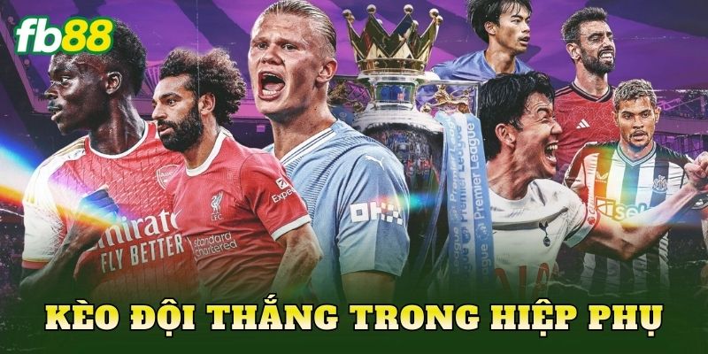 Kèo Đội Thắng Trong Hiệp Phụ