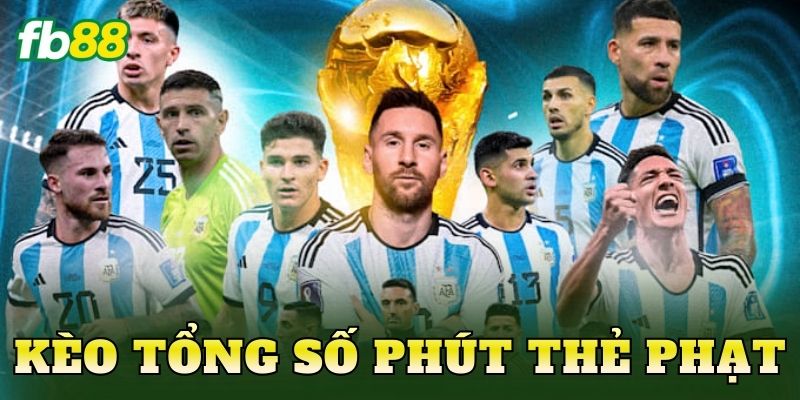 Kèo Tổng Số Phút Thẻ Phạt
