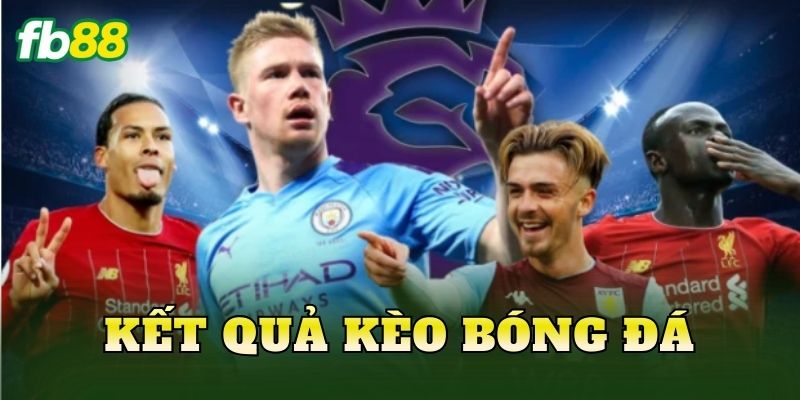 Kết Quả Kèo Bóng Đá