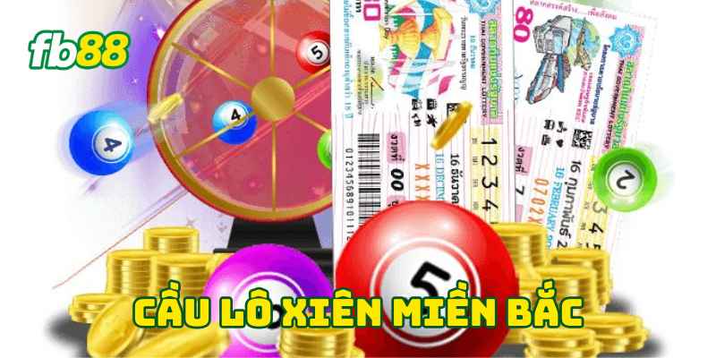 Bản chất về cầu lô xiên miền Bắc