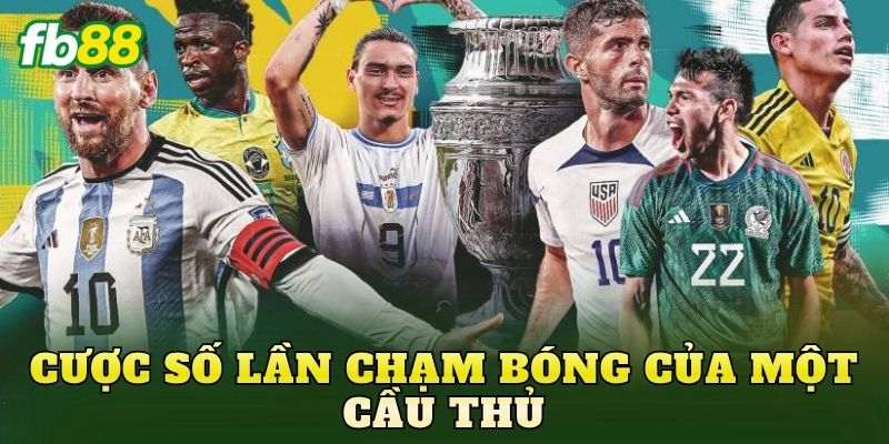 Cược Số Lần Chạm Bóng Của Một Cầu Thủ