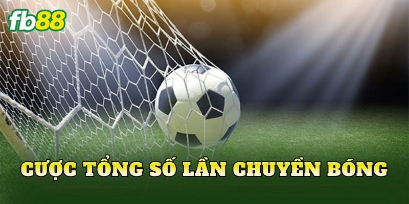 Cược Tổng Số Lần Chuyền Bóng