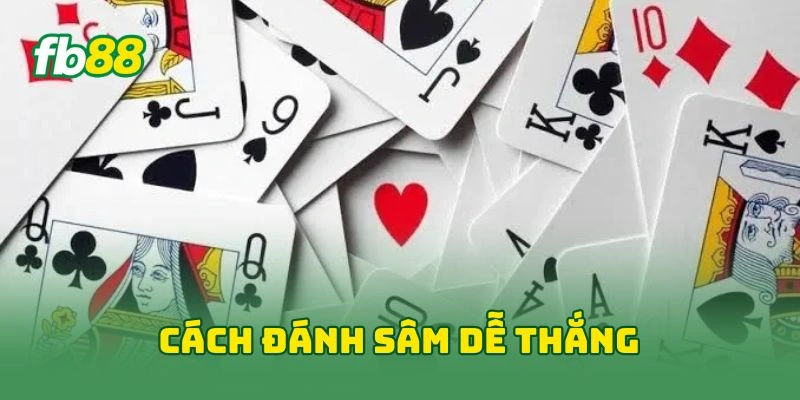 Cách đánh sâm dễ thắng