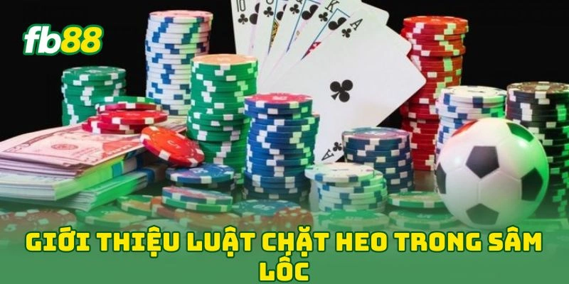 Giới thiệu luật chặt heo trong sâm lốc
