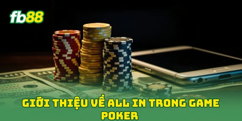 Giới thiệu về all in trong game poker