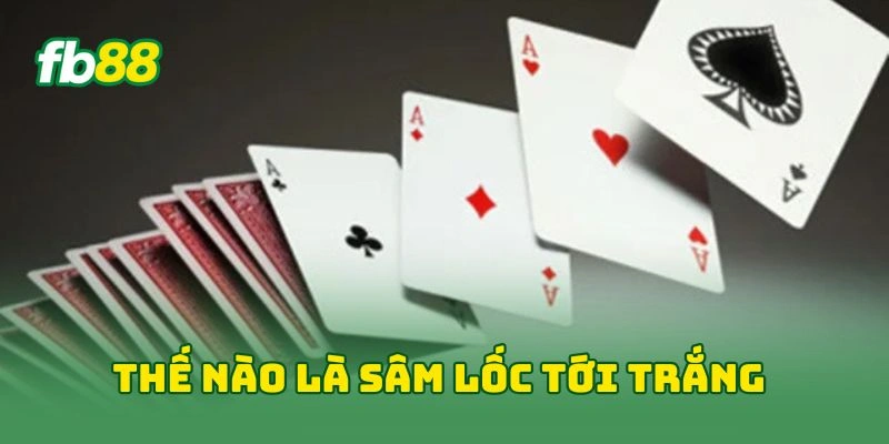 Thế nào là sâm lốc tới trắng