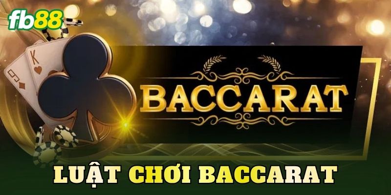 Luật Chơi Baccarat