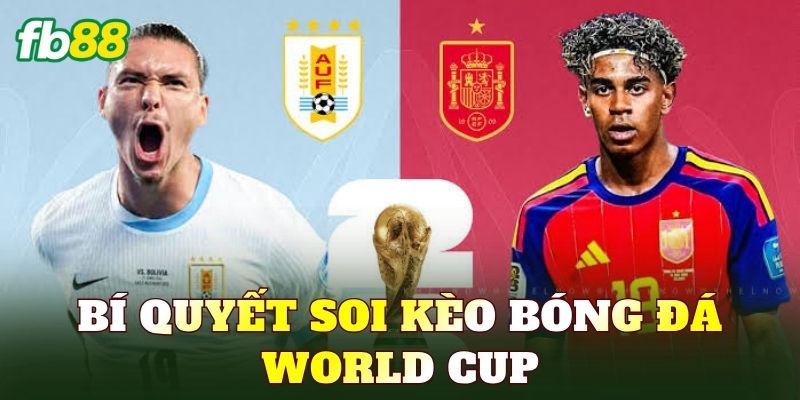 Bí Quyết Soi Kèo Bóng Đá World Cup