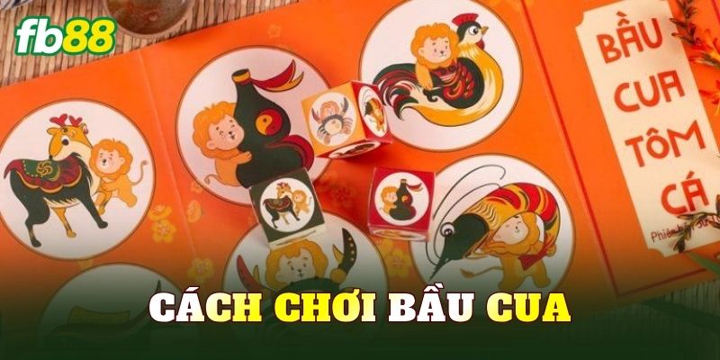 Cách Chơi Bầu Cua
