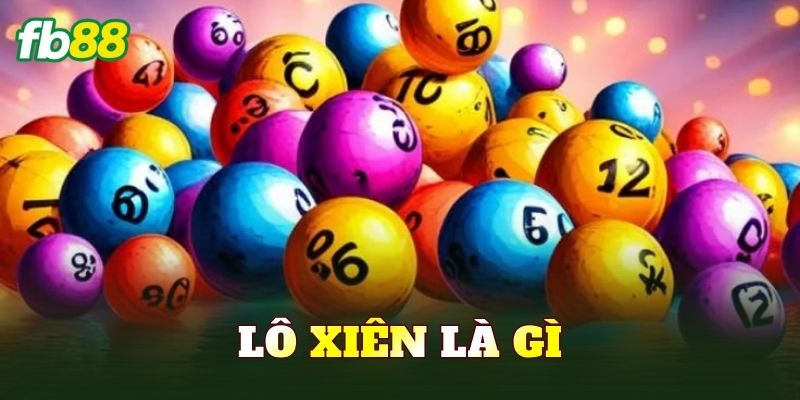 Lô Xiên Là Gì