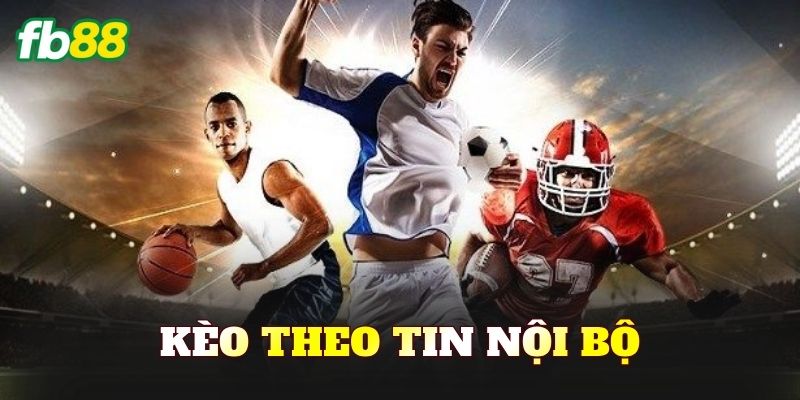 Kèo Theo Tin Nội Bộ