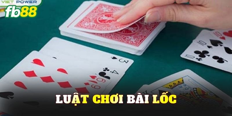 Luật Chơi Bài Lốc