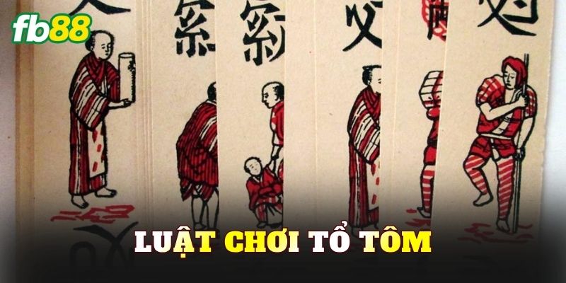 Luật Chơi Tổ Tôm