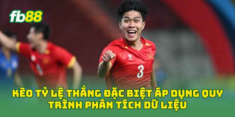 Kèo Tỷ Lệ Thắng Đặc Biệt áp dụng quy trình phân tích dữ liệu